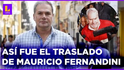 Pnp Traslada A Mauricio Fernandini A Medicina Legal Youtube