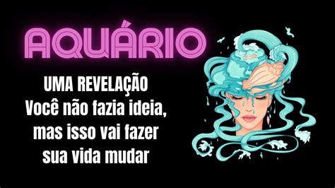 Aquário ♒️ Uma RevelaÇÃo Que Te Pega De Surpresa🌟 A Sua Vida Muda Muito Depois Disso🌟 Youtube