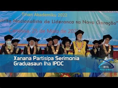 Xanana Partisipa Serimonia Graduasaun Iha IPDC YouTube