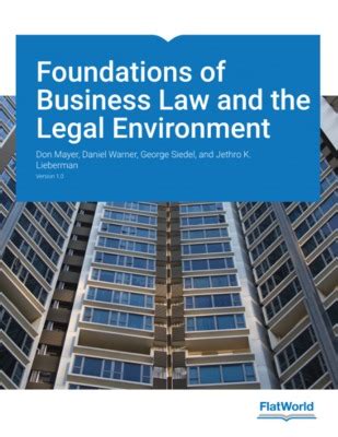 Foundations Of Business Law And The Legal Environment By Don