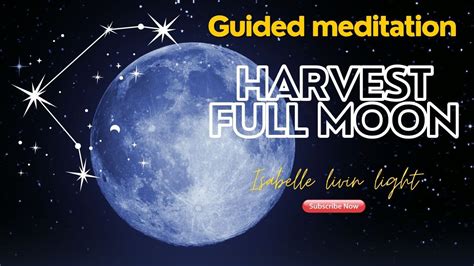 Full Moon Guided Meditation Harvest Moon In Aries Emotional