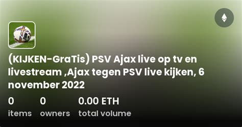 Kijken Gratis Psv Ajax Live Op Tv En Livestream Ajax Tegen Psv Live