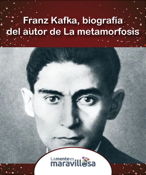 Franz Kafka biografía del autor de La metamorfosis La Mente es