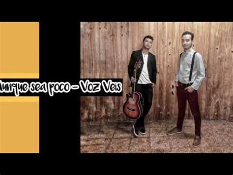 Aunque Sea Poco Cover Voz Veis YouTube