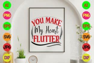 You Make My Heart Flutter Svg Graphic By Jpstock Creative Fabrica