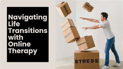 Navigating Life Transitions With Online Therapy Your Digital Guide To