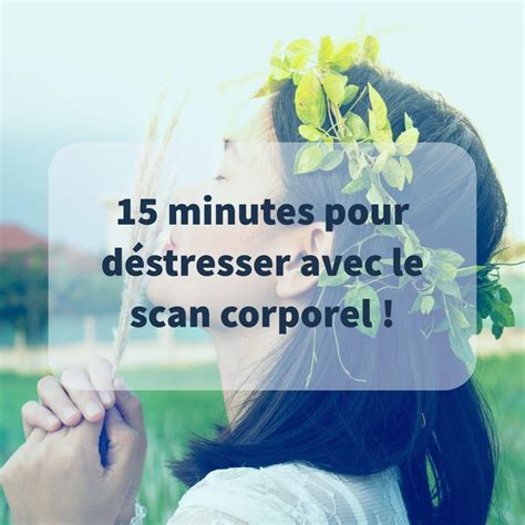 Minutes Pour D Stresser Avec Le Scan Corporel M Ditation