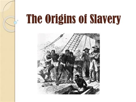 The Origins Of Slavery