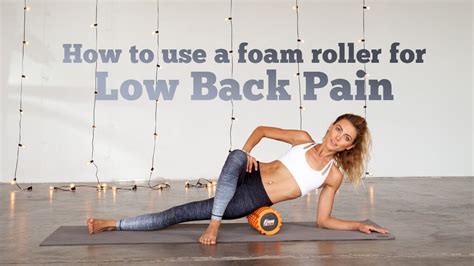 15-Minute Foam Roller Tutorial for Low Back Pain Relief - YouTube