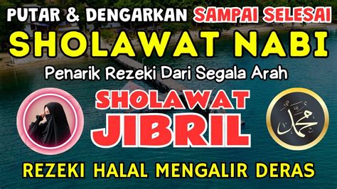 Sholawat Jibril Penarik Rezeki Sholawat Nabi Muhammad Saw Paling Merdu