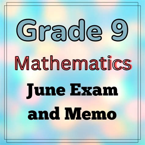 Grade 9 Mathematics June Test And Memo 2023 2 • Teacha