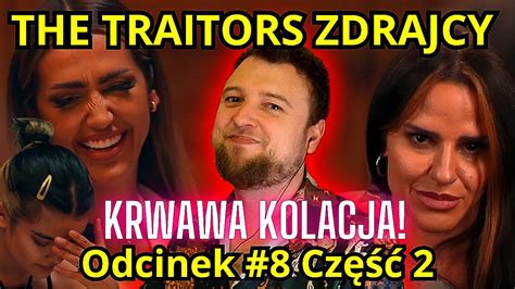 KRWAWA KOLACJA The Traitors Zdrajcy odcinek 8 CZĘŚĆ 2 cojapacze