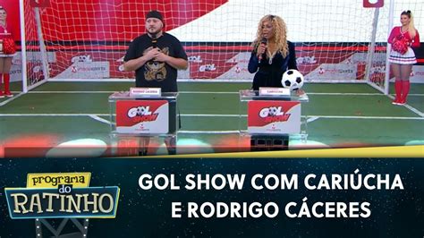 Gol Show Cari Cha E Rodrigo C Ceres Programa Do Ratinho