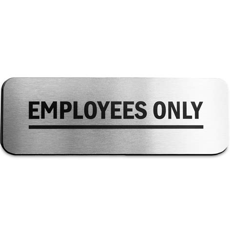 Buy Employees Only Sign Brushed Aluminum In X In Employee Only