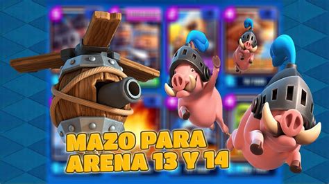 Mazo De Puercos Reales Y Reclutas Para Arena 13 Y 14 Clash Royale 2021 Sin Legendarias Youtube