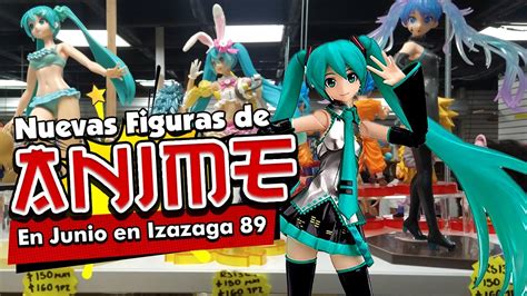 Izazaga Figuras De Anime En Junio Youtube