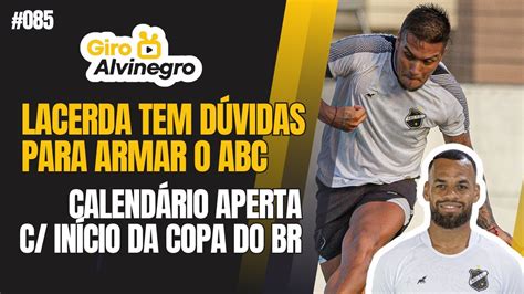 GIRO ALVINEGRO 085 LACERDA TEM DÚVIDAS PARA ARMAR ABC CONTRA O