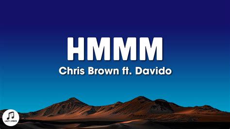 Chris Brown Hmmm Lyrics Ft Davido Youtube