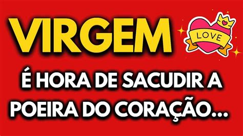 VIRGEM É HORA DE SACUDIR A POEIRA DO CORAÇÃO YouTube