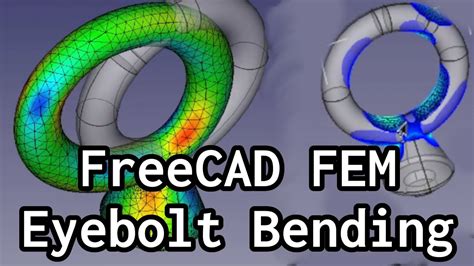 Eyebolt Bending In Freecad Fem Youtube