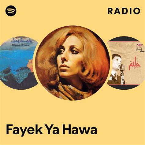 Fayek Ya Hawa Radio Playlist By Spotify Spotify