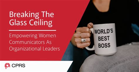 Breaking The Glass Ceiling Empowering Women Communicators As Organizational Leaders Canadian