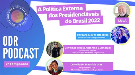 ODR Podcast Política Externa e Regionalismo O Plano de Governo de