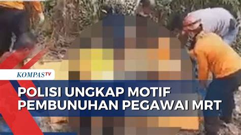 Motif Pembunuhan Pegawai Mrt Pelaku Ngaku Terlilit Utang Rp M Hingga