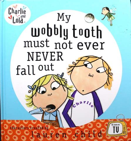 My Wobbly Tooth Must Not Ever Never Fall Out