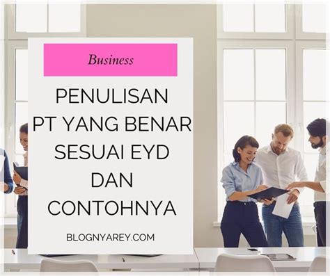 Penulisan Pt Yang Benar Sesuai Eyd Dan Contohnya Blognya Rey