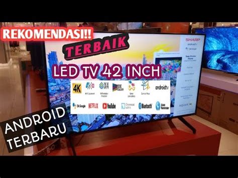 Rekomendasi TV LED 42 INCI TV ANDROID SHARP 4K 4T C42DK1I Review