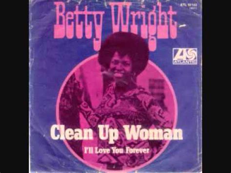 Betty Wright 'Clean up Woman' Song Lyrics