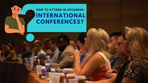 How To Attend In Upcoming International Conferences