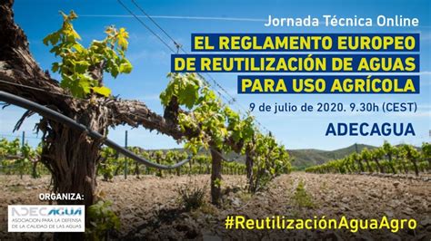 Jornada T Cnica Online El Reglamento Europeo De Reutilizaci N De Aguas