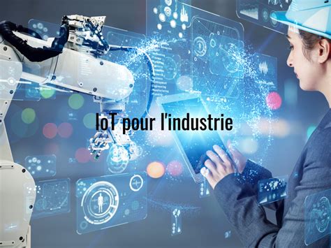 IoT Pour Lindustrie Centenaire Magazine