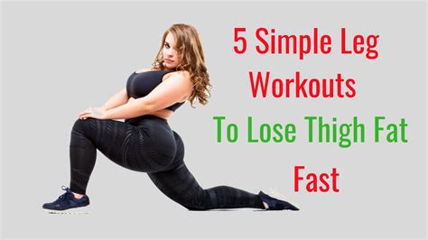 5 Simple Leg Workouts To Lose Thigh Fat Fast Youtube