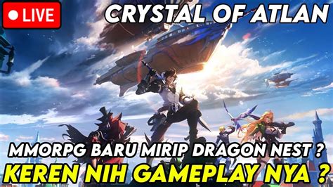 Live Mmorpg Baru Mirip Dragon Nest Crystal Of Atlan Beta Test Youtube