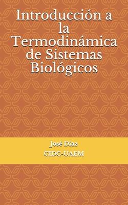 Introducci N A La Termodin Mica De Sistemas Biol Gicos By Jos D Az