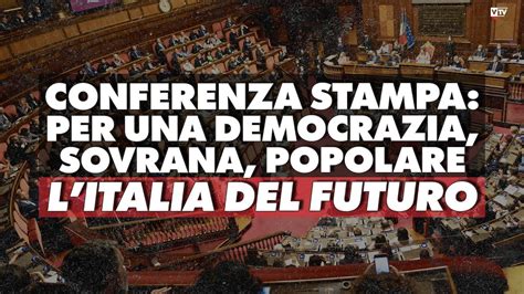 Conferenza Stampa Per Una Democrazia Sovrana E Popolare L Italia