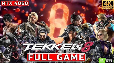 Tekken 8 Story Mode Gameplay Walkthrough Full Game 4k 60fps Pc Rtx