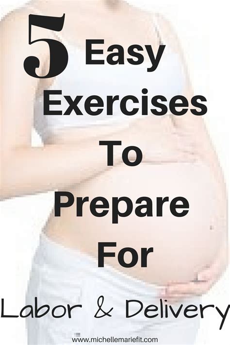 Easy Exercises To Prepare For Labor And Delivery Michelle Marie Fit