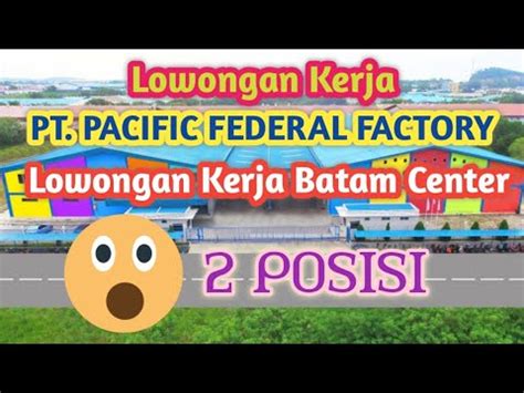 LOWONGAN KERJA BATAM PT PACIFIC FEDERAL FACTORY NOVEMBER 2022