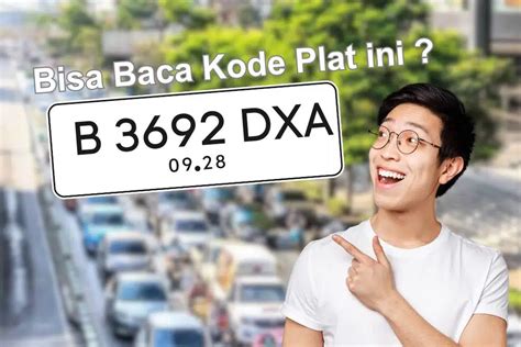 Daftar Plat Nomor Kendaraan Di Indonesia Dan Cara Bacanya