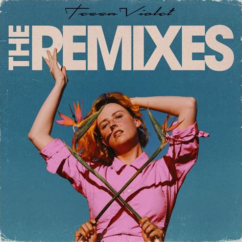 Tessa Violet Bad Ideas The Remixes Lyrics And Tracklist Genius