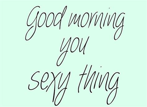 Sweet Good Morning Messages For Him Sexy Morning Messages And See You