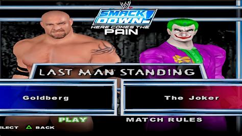 WWE SMACKDOWN HERE COME THE PAIN GOLDBERG VS THE JOKER LAST MAN