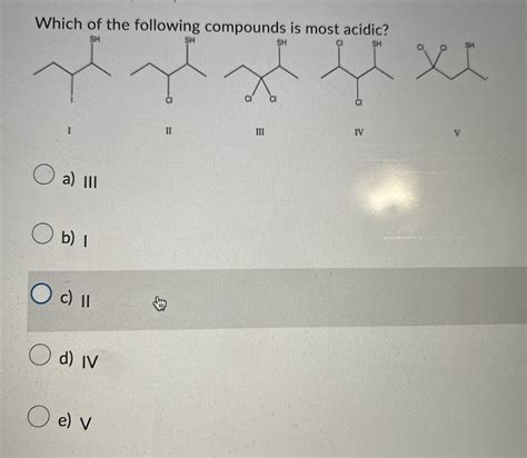 Solved Which Of The Following Compounds Is Most Acidic A Chegg