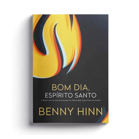 Bom Dia Espirito Santo Benny Hinn Ebenezer Book