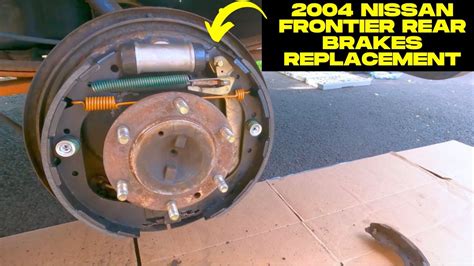 2004 Nissan Frontier Rear Brakes Replacement Youtube