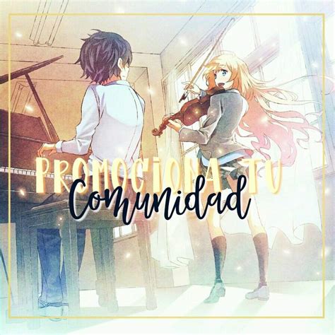 Promociona Tu Comunidad Wiki Shigatsu Wa Kimi No Uso Amino Amino